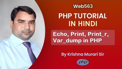 Echo Print Print_r Var_dump Statement in PHP Tutorial in Hindi | web563