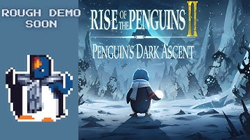 Rise of the Penguins 2 Rough Demo Soon - Trailer
