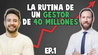 Cómo es LA RUTINA DIARIA de un GESTOR de FONDOS de INVERSIÓN con 40 MILLONES