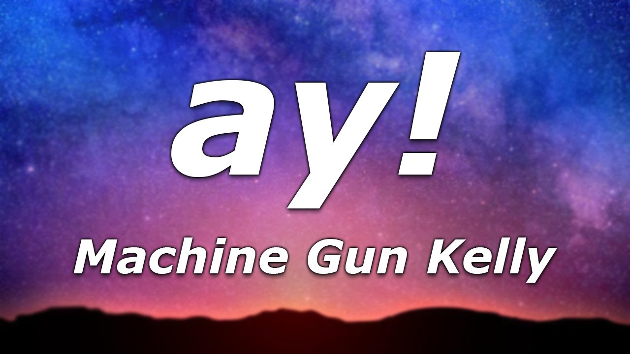 Machine Gun Kelly & Lil Wayne - ay! (Lyrics) - "I don't ever wanna fall