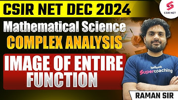 Complex Analysis CSIR NET | CSIR NET Mathematical Science | Image Of Entire Function | Raman Sir