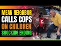 Racist Neighbor Calls Cops on Two Black Children