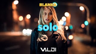 Blanka - Solo (Valdi Remix) 2023