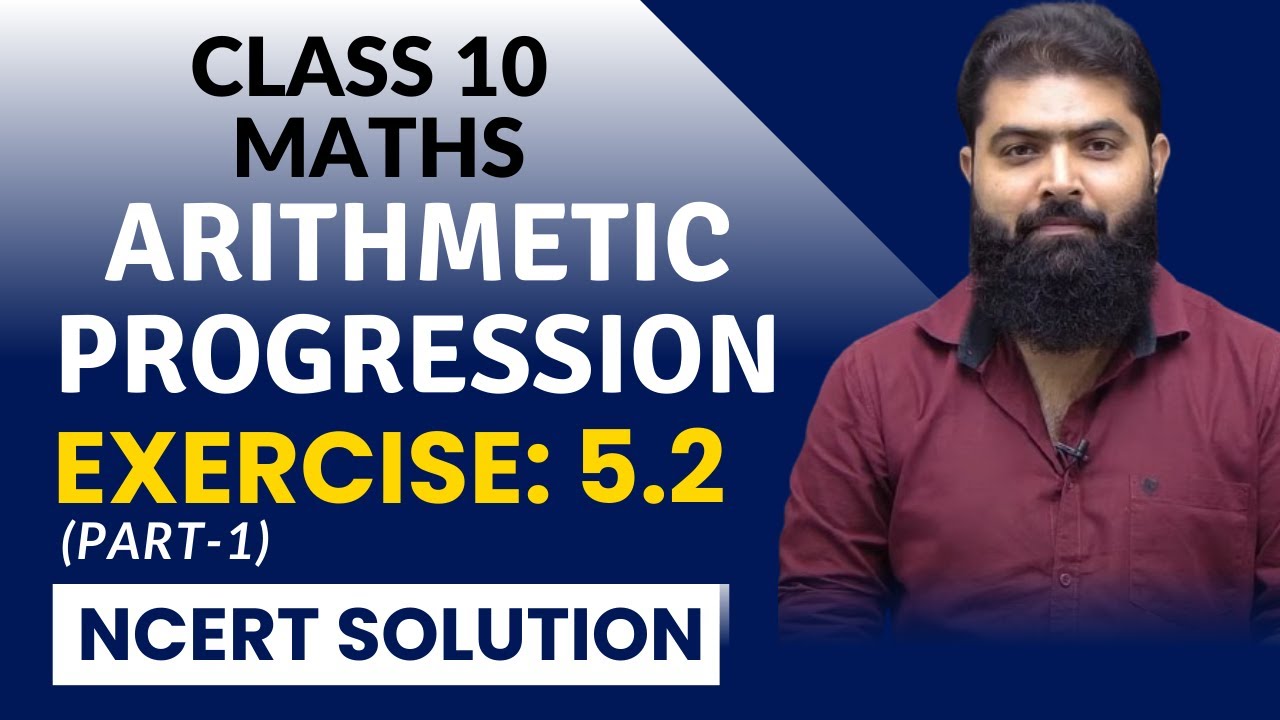 Class 10 Maths Chapter 5 Arithmetic Progressions 📈 NCERT Ex 5.2 Part 1 ...