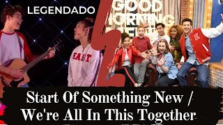 HSMTMTS Cast - Start of Something New/We're All In This Together | LEGENDADO [PT-BR]