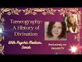 Tasseography a history of divination with psychic medium sarahadamsonpsychicmedium