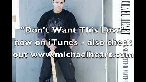 Michael Heart - "Don't Want This Love"