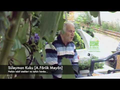 Süleyman Kuku [A. Fârûk Meyân] - Nefsin Tabiî İstekleri ve Nefsin Hevâsı