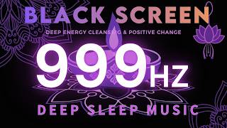 🌟 999Hz for Miracles &amp; Manifestation | Deep Energy Cleansing &amp; Positive Change