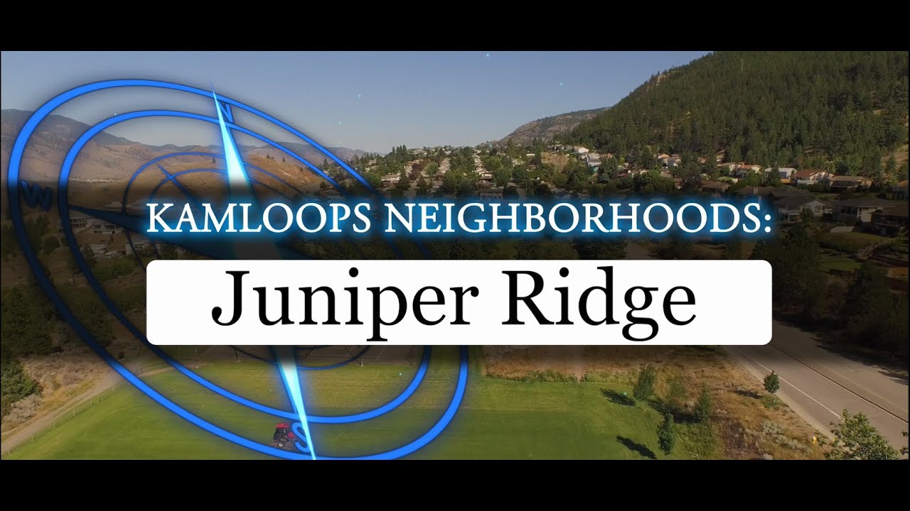 Town Brothers Real Estate Kamloops Juniper Ridge Neighbourhood