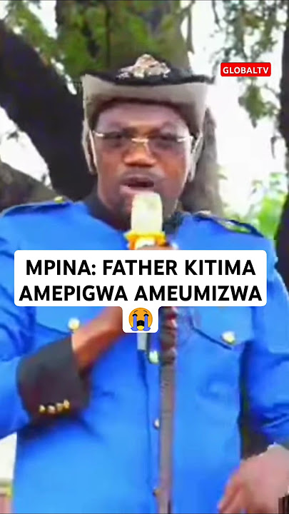 🤔MPINA: FATHER KITIMA AMEPIGWA AMEUMIZWA😭💔 #globaltv #breaking #trending #shortsvideo #live #bungeni