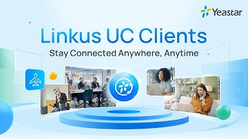Linkus UC Clients - Stay Connected Anytime, Anywhere