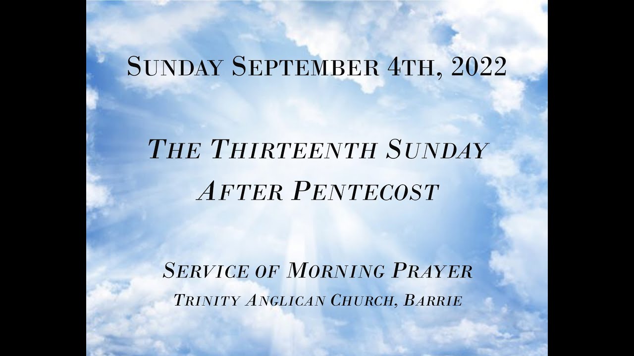 Sunday September 4th, 2022 - The Thirteenth Sunday after Pentecost ...