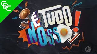 Vinhetas do: "É Tudo Nosso" [2024 - Atual]