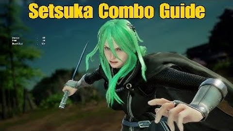 Soulcalibur VI - Setsuka Combo Guide