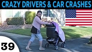 CAR CRASH AND BAD DRIVERS USA EPISODE 39