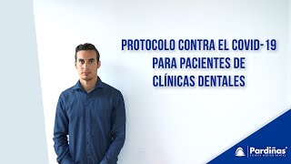Protocolo contra el COVID-19 para pacientes de clínicas dentales ©