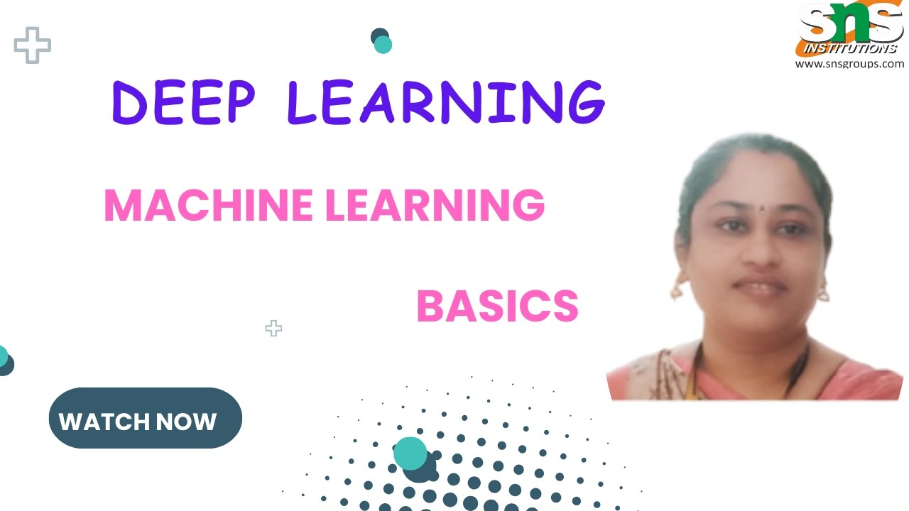 Machine Learning Basics | Deep Learning | SNS Institutions - YouTube