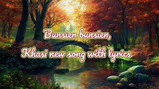 Bunsien Bunsien New Khasi Song.
