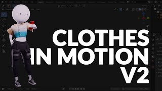 Blender 2.9 -  Clothes In Motion v2 Addon!