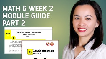 MATH 6 WK 2 || SOLVES ROUTINE AND NON ROUTINE PROBLEM IN MULTIPLICATION OF FRACTIONS|| MODULE GUIDE