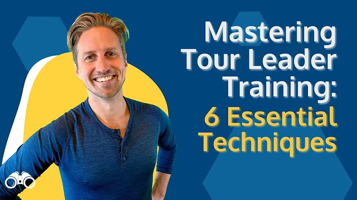 Mastering Tour Leader Training: 6 Essential Techniques [4/6]