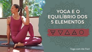 Polaridade Yoga - Ayurveda, Harmonize 5 Elementos: Éter, Ar, Fogo