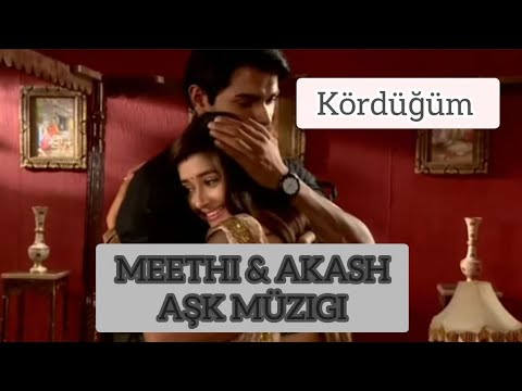 Kördüğüm - Meethi ve Akash aşk müziği