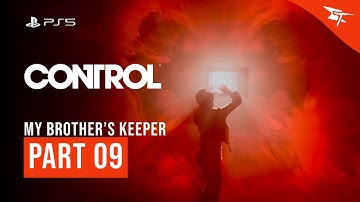 CONTROL ULTIMATE EDITION Walkthrough Gameplay PART 09 | MY BROTHER