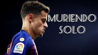 'Muriendo Solo' Tiago Pzk, Cazzu, Maria Becerra, Eladio Carrion● Philipphe Coutinho Skills 2020/2021