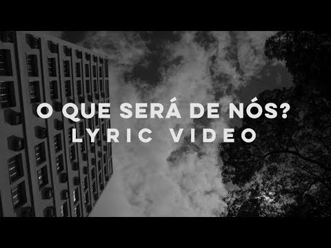 Detonautas Roque Clube – O Que Será de Nós? (Lyric Video)