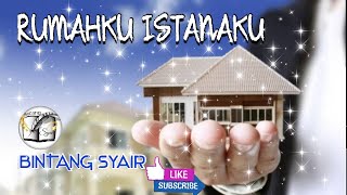 RUMAHKU ISTANAKU  🎶(Musik & Syair) @BINTANG🌠Syair