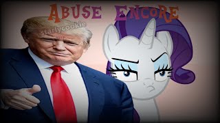 Abuse Encore But Trump And Rarity Sing It