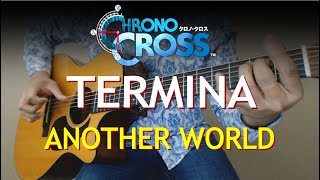 Termina (Another World) - Chrono Cross | Fingerstyle Guitar Cover