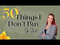 50 THINGS I DON'T BUY OR OWN (Since becoming a minimalist) [and what I use instead]