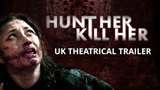 Hunt Her, Kill Her Official UK Theatrical Trailer