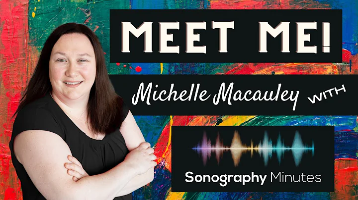 Meet Me! Michelle Macauley of Sonography Minutes