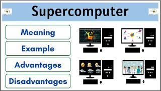 What is Supercomputer | Meaning | Example | Advantages | Disadvantages |