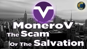 MoneroV - The Scam Or The Salvation?