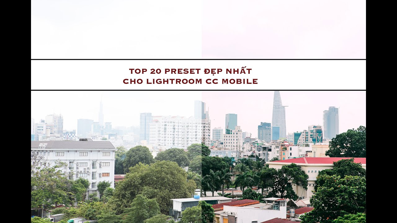 Tải bộ preset đẹp nhất cho Lightroom CC Mobile | Cách sử dụng Preset Lightroom Mobille Android, IOS