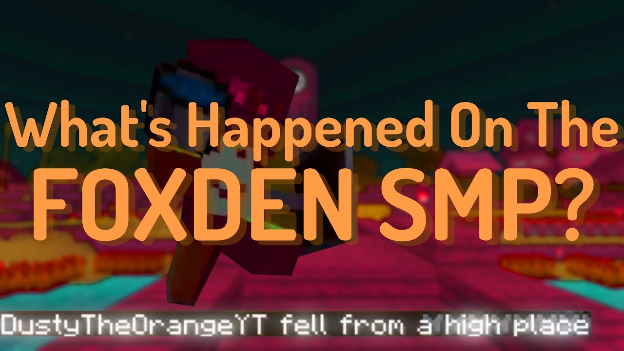 What's Happened on the FoxDen SMP?