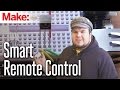 Weekend Projects - Smart Remote Control Weekend Projects - Smart Remote Control