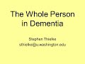 The Whole Person in Dementia