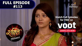 Shakti | शक्ति | Episode 113