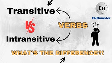 TRANSITIVE vs INTRANSITIVE verbs!! WHAT