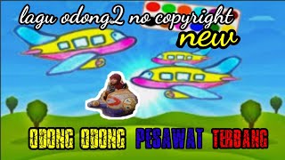 lagu naik odong - odong no copyright#2 * odong -odong pesawat terbang