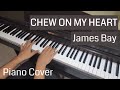 Chew On My Heart James Bay Piano Cover mp3