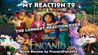 My Reaction to Encanto (2021) Movie Review by Frozen2Fan2004 (THE LONGEST REACTION EVER)