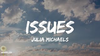 Issues - Julia Michaels (Lyrics)