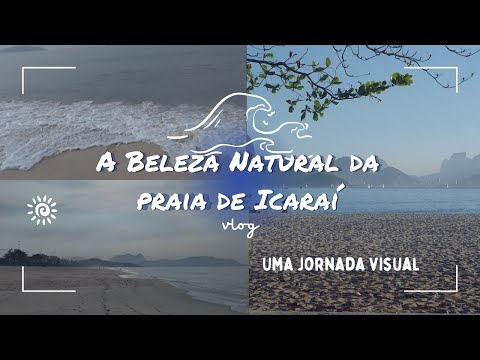 Descubra Icaraí: Um Vídeo da Natureza à Beira-Mar